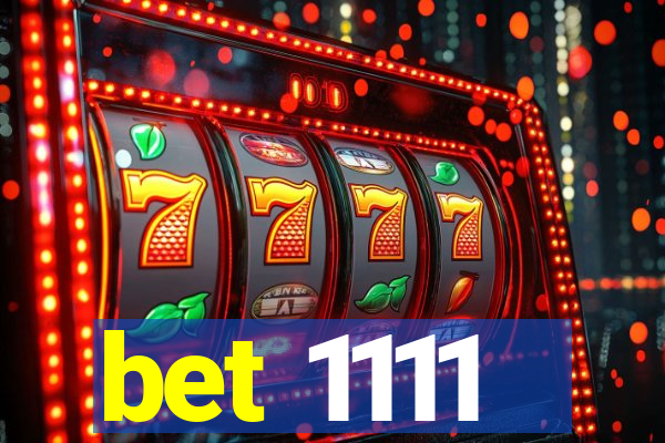 bet 1111